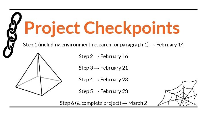 Project Checkpoints Step 1 (including environment research for paragraph 1) → February 14 Step