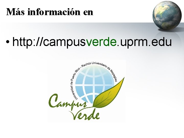 Más información en • http: //campusverde. uprm. edu 