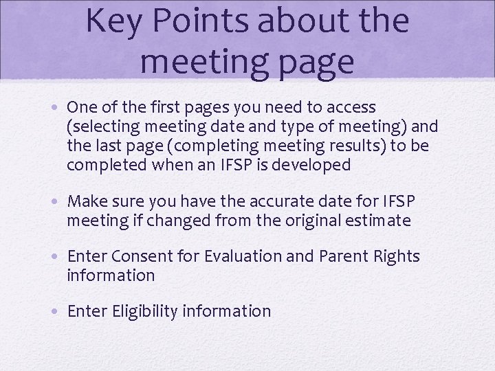 Key Points about the meeting page • One of the first pages you need
