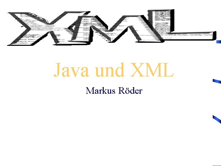 Java und XML Markus Röder 