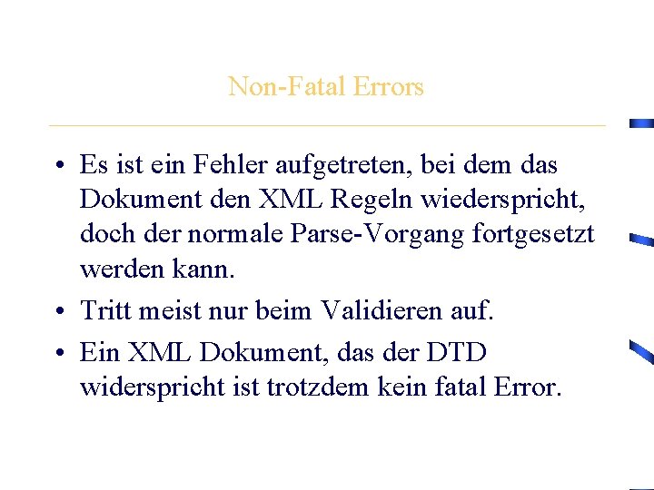 Non-Fatal Errors • Es ist ein Fehler aufgetreten, bei dem das Dokument den XML