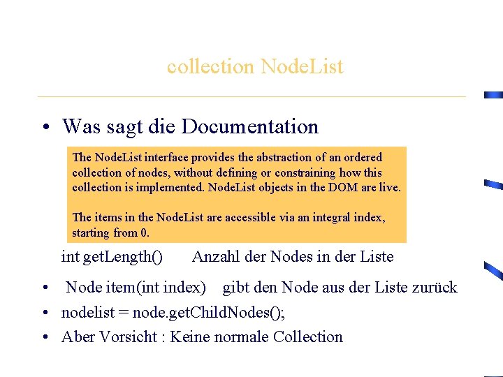 collection Node. List • Was sagt die Documentation The Node. List interface provides the