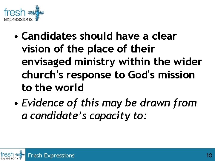 • Candidates should have a clear vision of the place of their envisaged