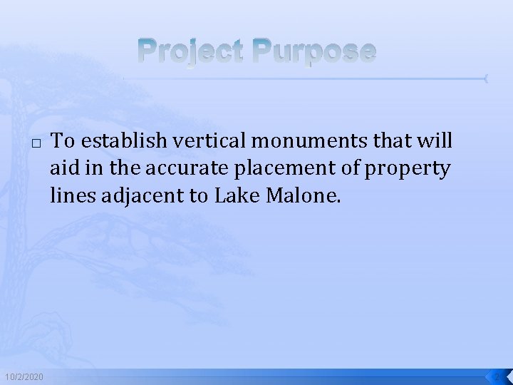 Project Purpose � 10/2/2020 To establish vertical monuments that will aid in the accurate