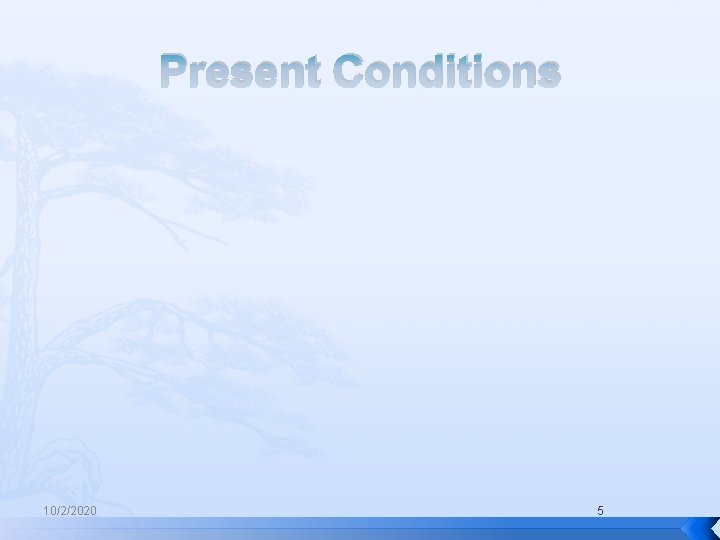 Present Conditions 10/2/2020 5 