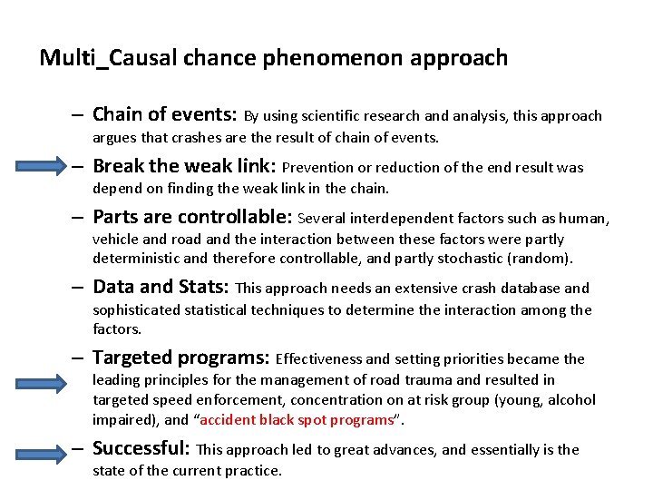 Multi_Causal chance phenomenon approach – Chain of events: By using scientific research and analysis,