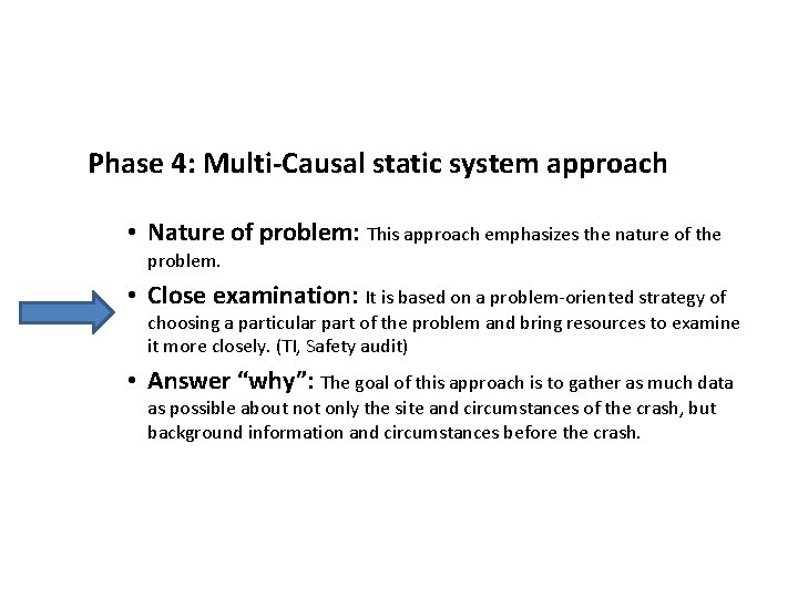 Phase 4: Multi-Causal static system approach • Nature of problem: This approach emphasizes the