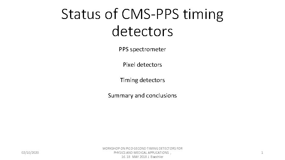 Status of CMS-PPS timing detectors PPS spectrometer Pixel detectors Timing detectors Summary and conclusions