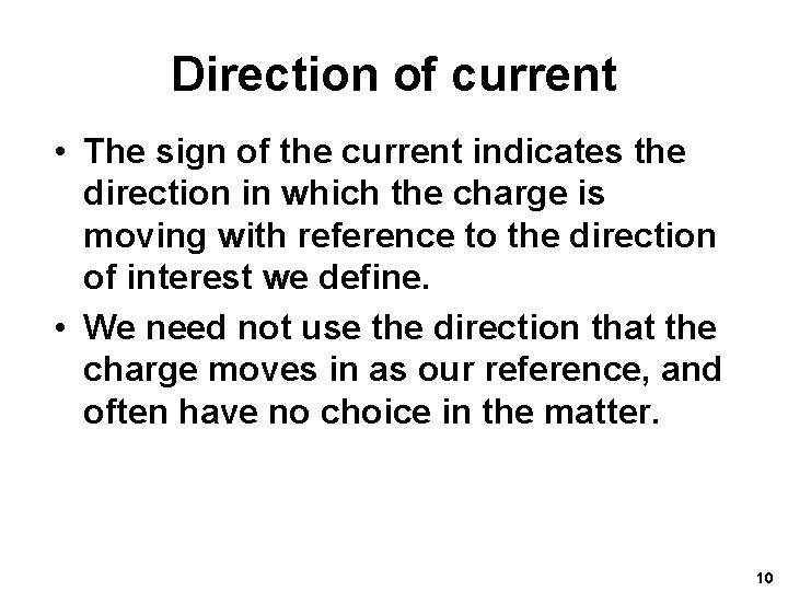 Direction of current • The sign of the current indicates the direction in which