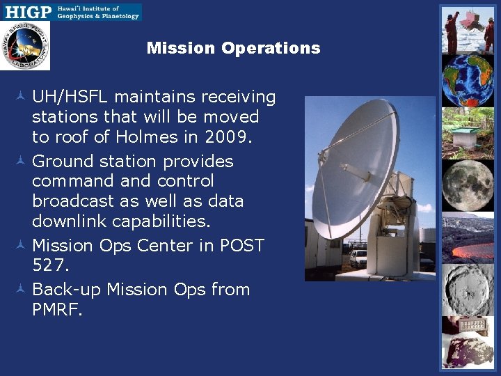 Mission Operations © UH/HSFL maintains receiving stations that will be moved to roof of