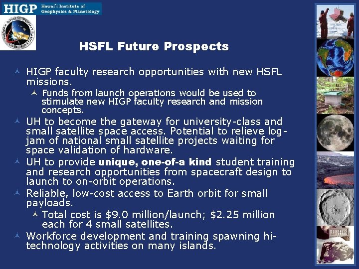 HSFL Future Prospects © HIGP faculty research opportunities with new HSFL missions. © Funds