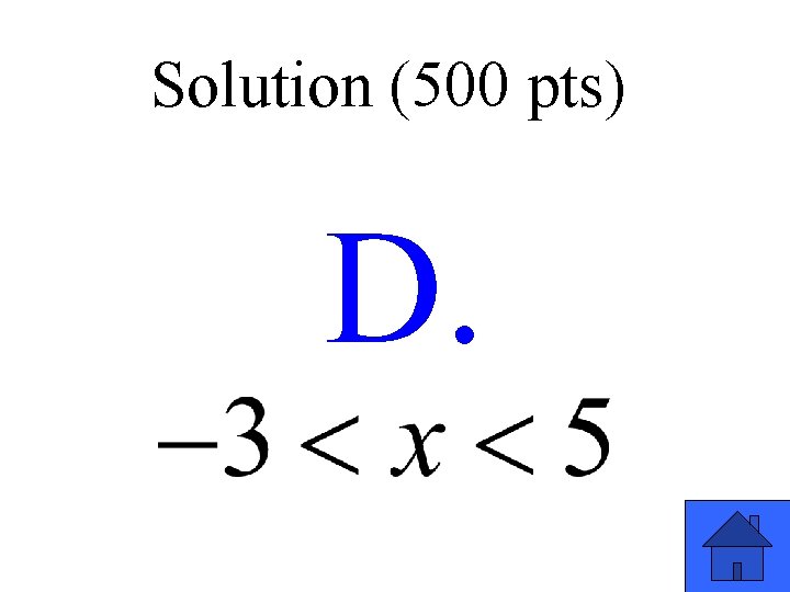 Solution (500 pts) D. 21 