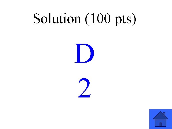 Solution (100 pts) D 2 23 