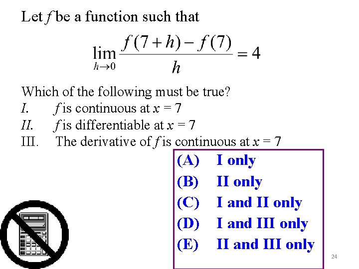 Let f be a function such that Which of the following must be true?