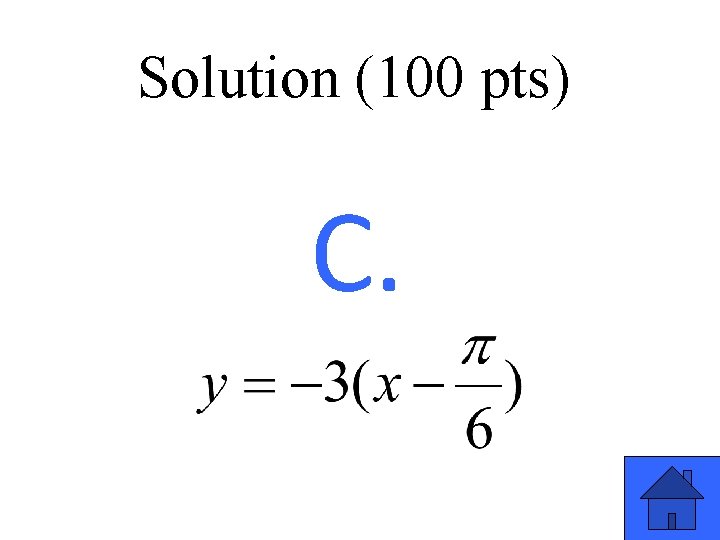 Solution (100 pts) C. 33 