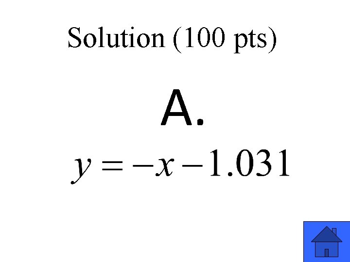 Solution (100 pts) A. 43 