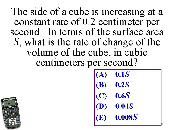 The side of a cube is increasing at a constant rate of 0. 2