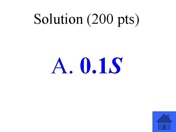 Solution (200 pts) A. 0. 1 S 45 