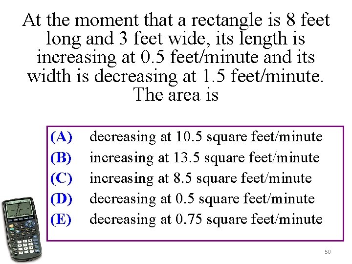At the moment that a rectangle is 8 feet long and 3 feet wide,