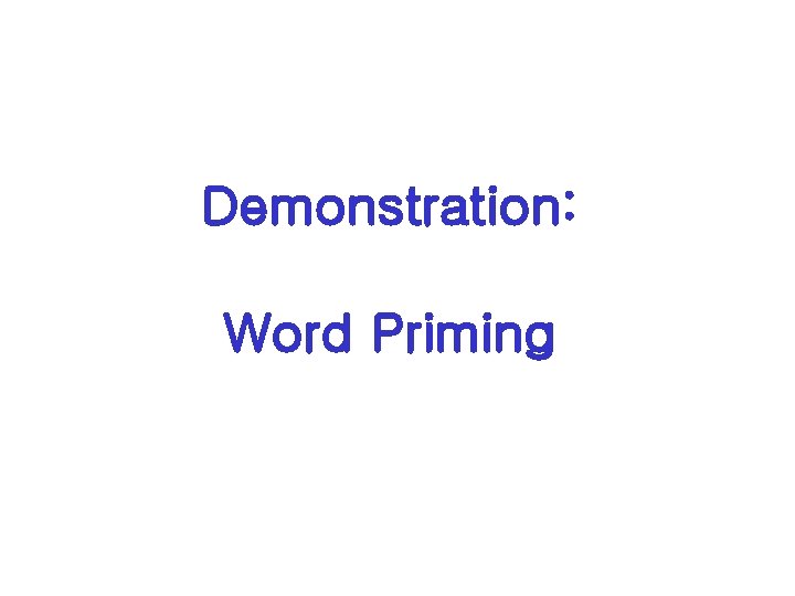 Demonstration: Word Priming 