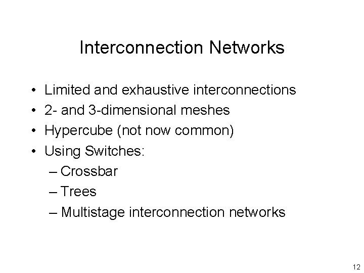 Interconnection Networks • • Limited and exhaustive interconnections 2 - and 3 -dimensional meshes