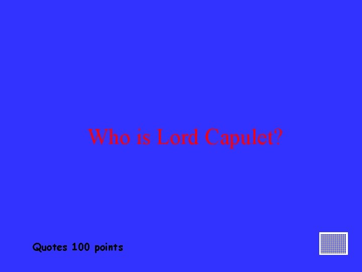 Who is Lord Capulet? Quotes 100 points 