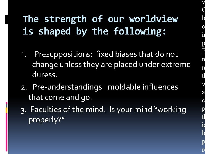 v C b The strength of our worldview co is shaped by the following: v C b The strength of our worldview co is shaped by the following:
