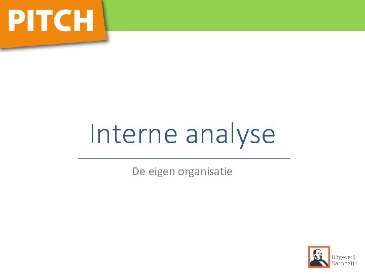 Interne analyse De eigen organisatie 