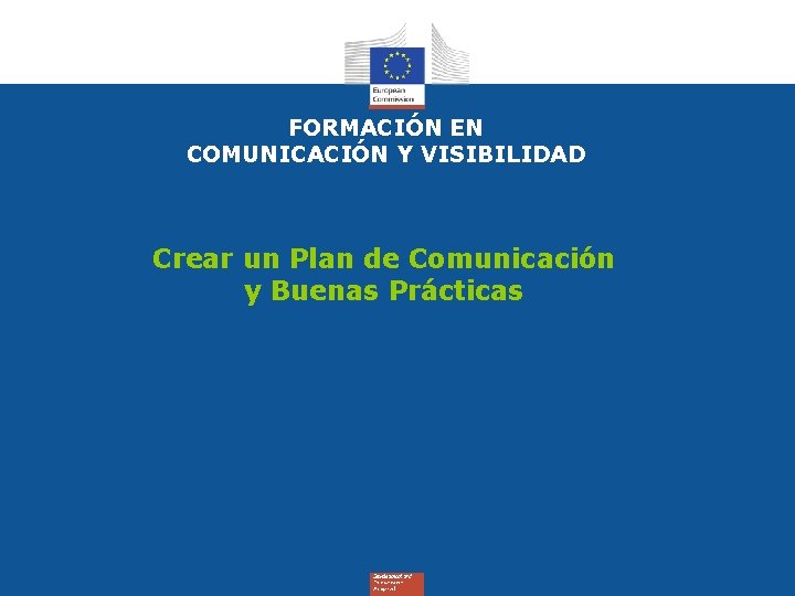 FORMACIÓN EN COMUNICACIÓN Y VISIBILIDAD Crear un Plan de Comunicación y Buenas Prácticas 