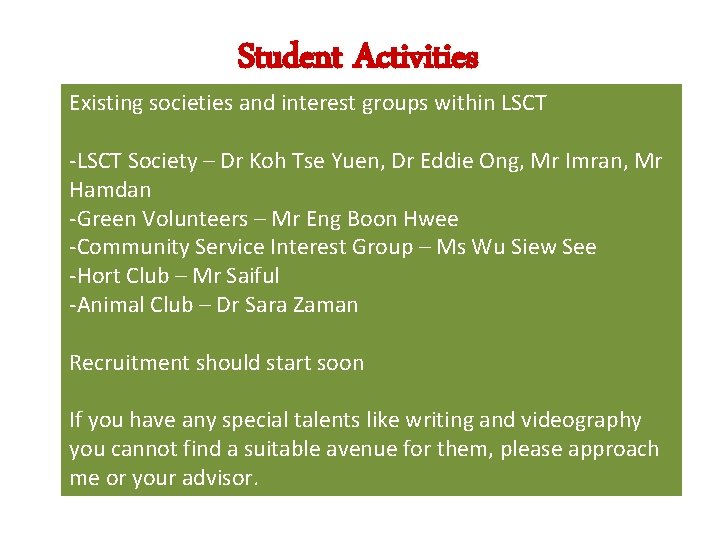 Student Activities Existing societies and interest groups within LSCT -LSCT Society – Dr Koh