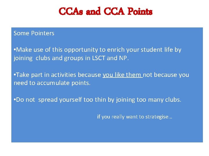 CCAs and CCA Points Some Pointers • Make use of this opportunity to enrich