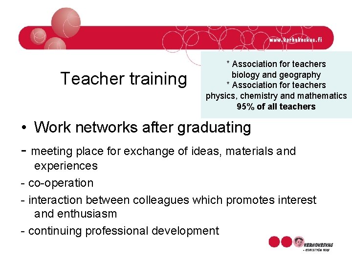 Teacher training * Association for teachers biology and geography * Association for teachers physics,
