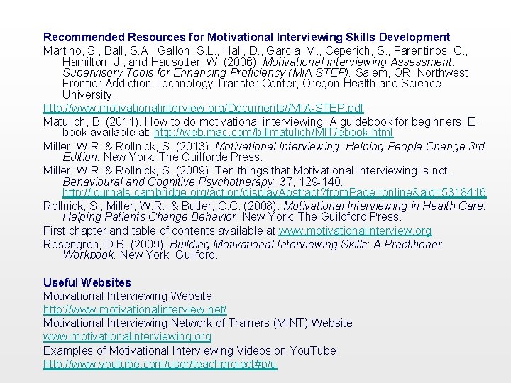 Recommended Resources for Motivational Interviewing Skills Development Martino, S. , Ball, S. A. ,