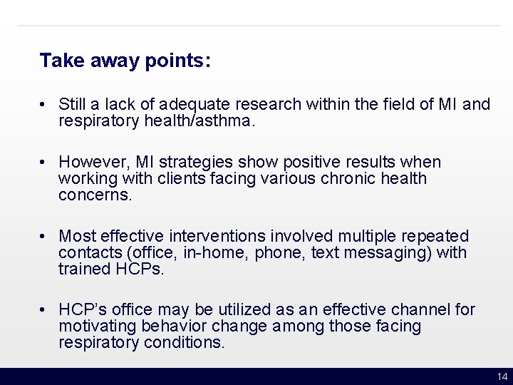 Take away points: • Still a lack of adequate research within the field of