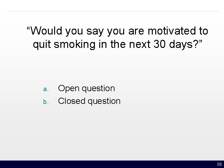 “Would you say you are motivated to quit smoking in the next 30 days?