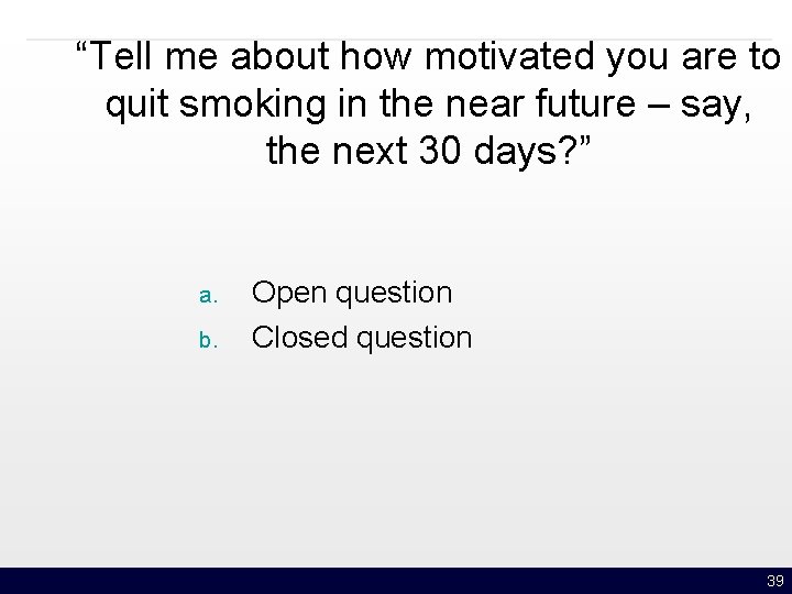 “Tell me about how motivated you are to quit smoking in the near future