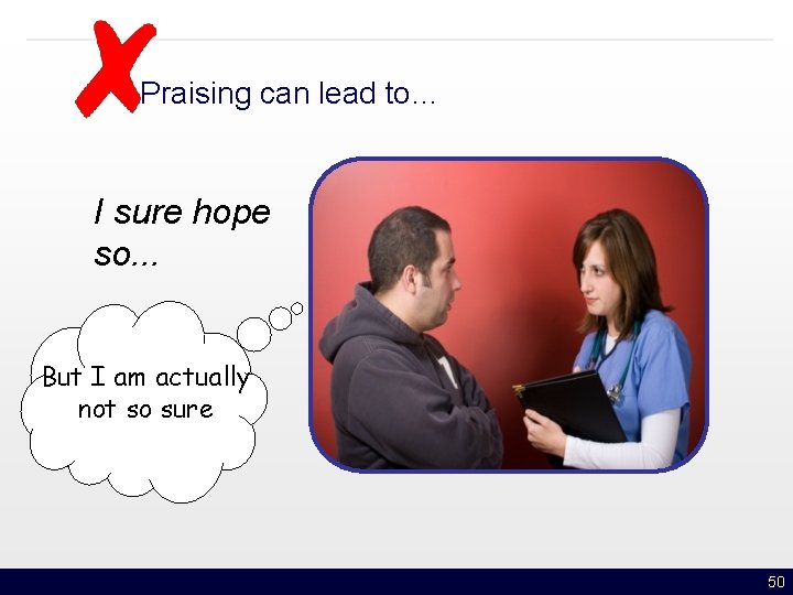 Praising can lead to… I sure hope so. . . But I am actually