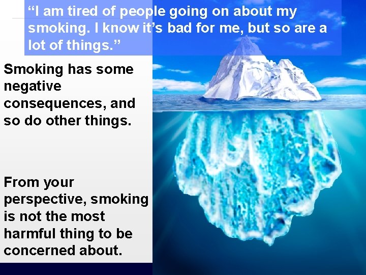 “I am tired of people going on about my smoking. I know it’s bad