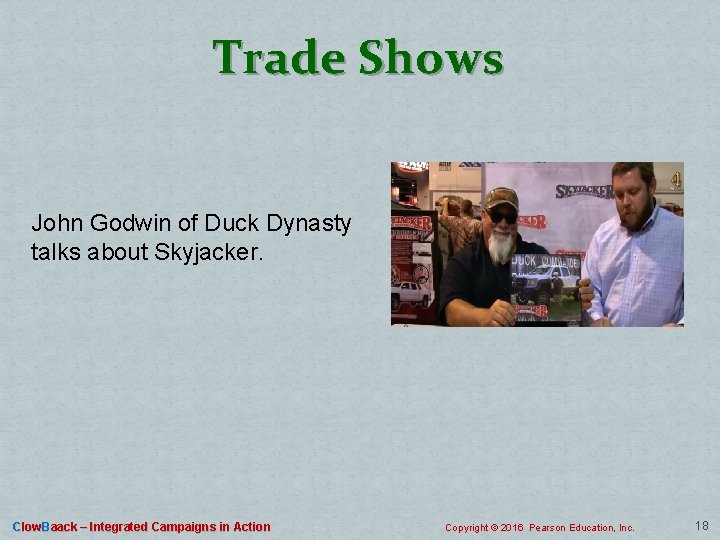 Trade Shows John Godwin of Duck Dynasty talks about Skyjacker. Clow. Baack – Integrated