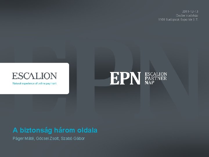 A biztonság három oldala Páger Máté, Göcsei Zsolt, Szabó Gábor 