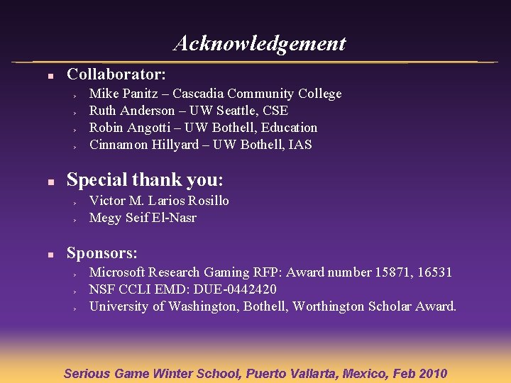 Acknowledgement n Collaborator: Ø Ø n Special thank you: Ø Ø n Mike Panitz Acknowledgement n Collaborator: Ø Ø n Special thank you: Ø Ø n Mike Panitz