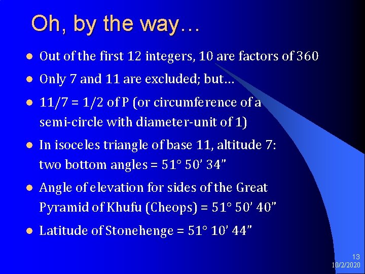 Oh, by the way… l Out of the first 12 integers, 10 are factors Oh, by the way… l Out of the first 12 integers, 10 are factors