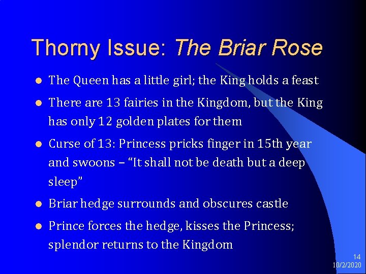 Thorny Issue: The Briar Rose l The Queen has a little girl; the King Thorny Issue: The Briar Rose l The Queen has a little girl; the King