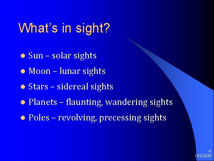 What’s in sight? l Sun – solar sights l Moon – lunar sights l What’s in sight? l Sun – solar sights l Moon – lunar sights l