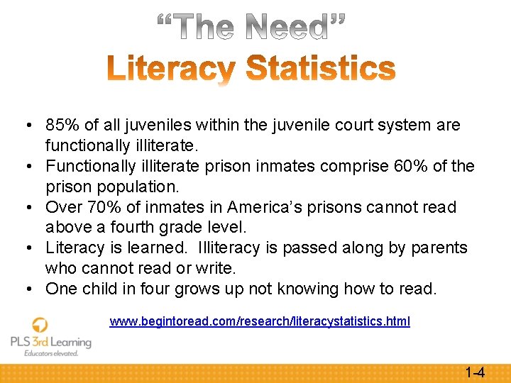  • 85% of all juveniles within the juvenile court system are functionally illiterate.