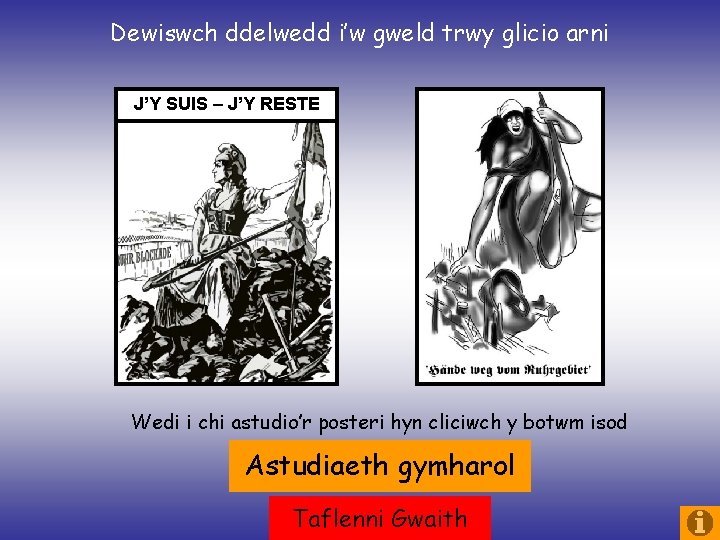 Dewiswch ddelwedd i’w gweld trwy glicio arni J’Y SUIS – J’Y RESTE Wedi i