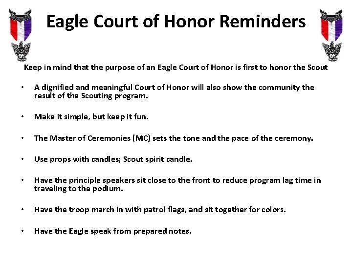 Eagle Court of Honor Reminders Keep in mind that the purpose of an Eagle