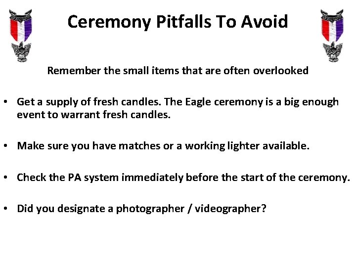 Ceremony Pitfalls To Avoid Remember the small items that are often overlooked • Get
