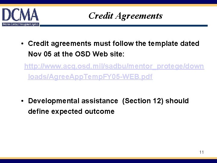 Credit Agreements • Credit agreements must follow the template dated Nov 05 at the