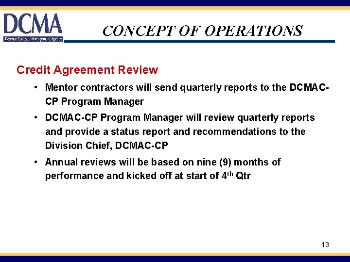 CONCEPT OF OPERATIONS Credit Agreement Review • Mentor contractors will send quarterly reports to